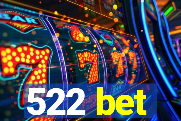 522 bet